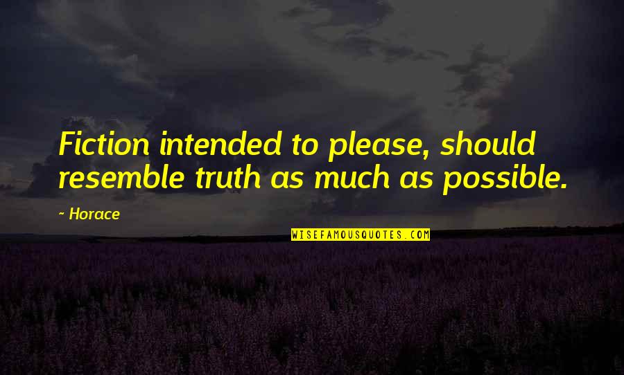 All Kinds Of Mothers Quotes By Horace: Fiction intended to please, should resemble truth as