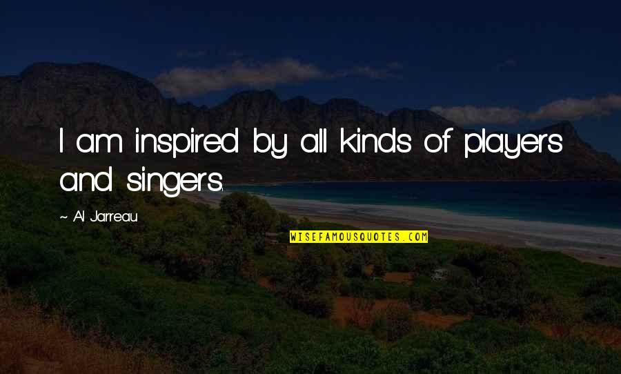 All Kinds Quotes By Al Jarreau: I am inspired by all kinds of players