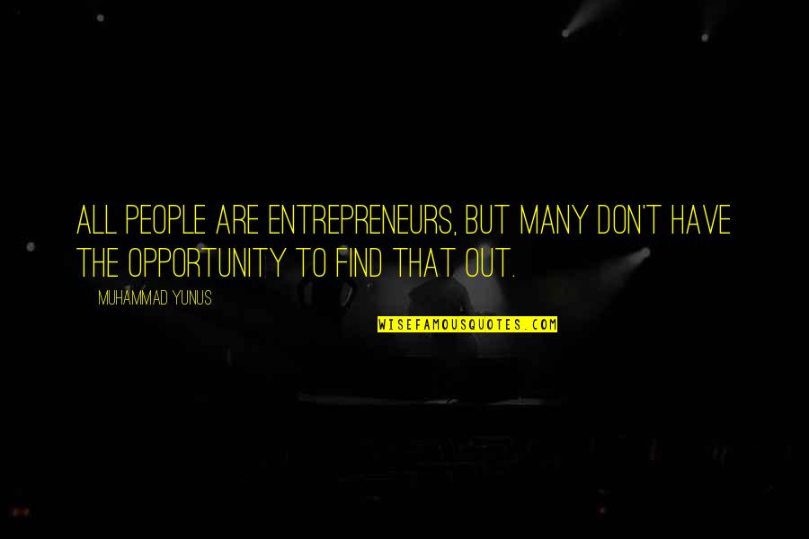 All Klaus Hargreeves Quotes By Muhammad Yunus: All people are entrepreneurs, but many don't have