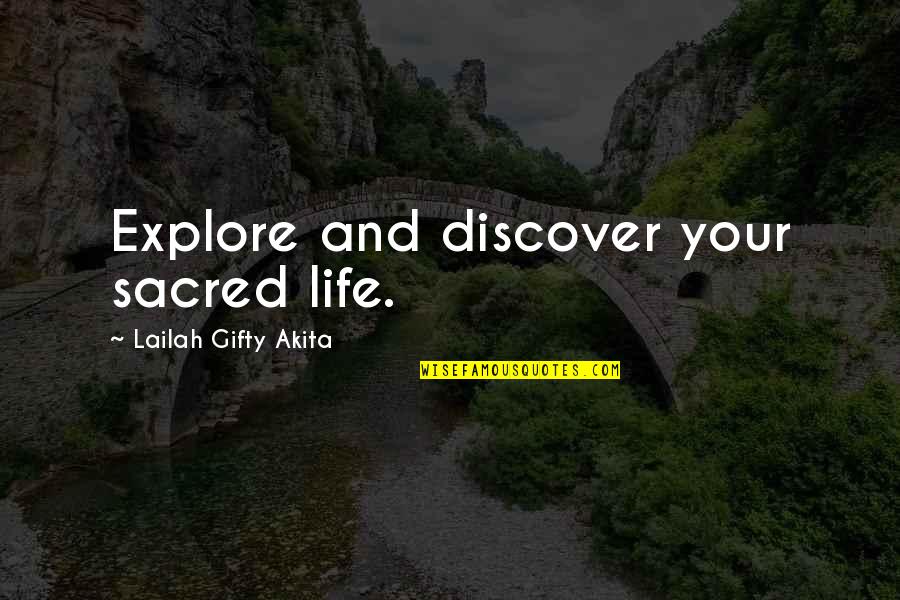All Life Is Sacred Quotes By Lailah Gifty Akita: Explore and discover your sacred life.