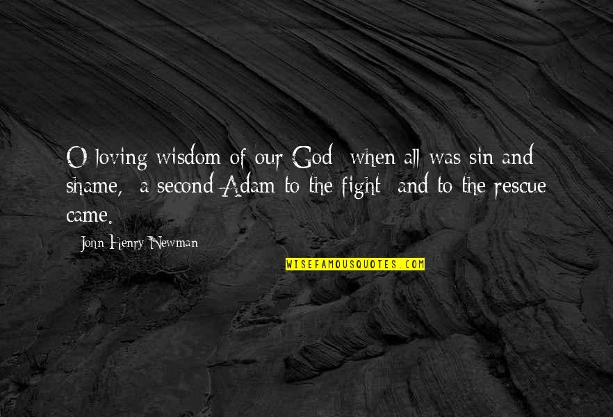 All Loving God Quotes By John Henry Newman: O loving wisdom of our God when all