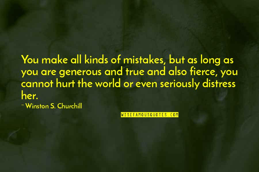 All Make Mistakes Quotes By Winston S. Churchill: You make all kinds of mistakes, but as