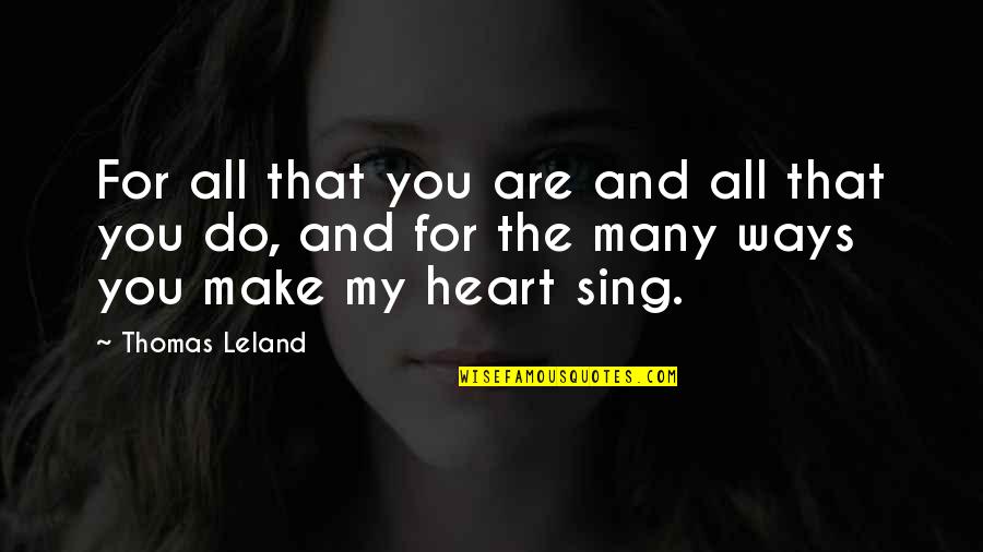 All My Love For You Quotes By Thomas Leland: For all that you are and all that