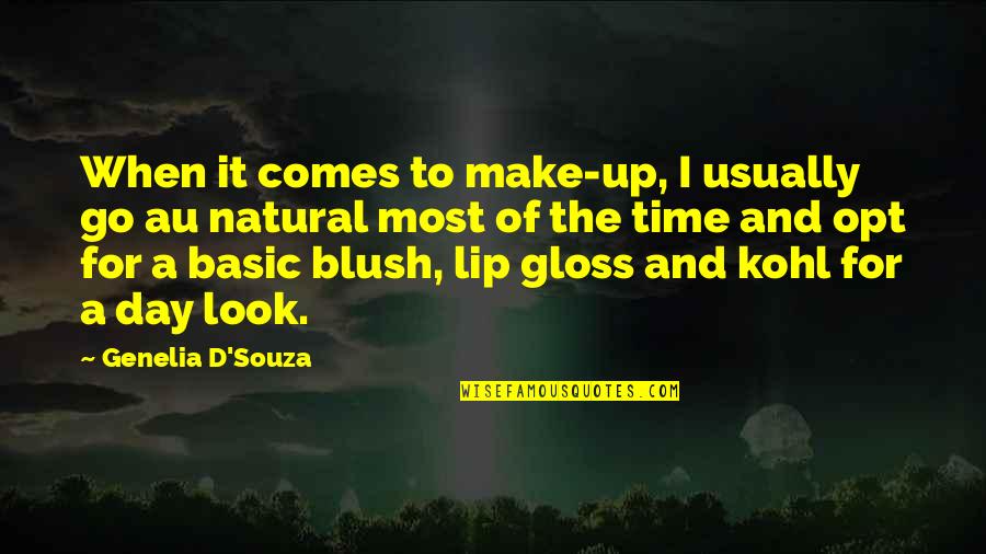 All Natural Look Quotes By Genelia D'Souza: When it comes to make-up, I usually go