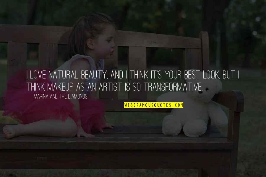 All Natural Look Quotes By Marina And The Diamonds: I love natural beauty, and I think it's