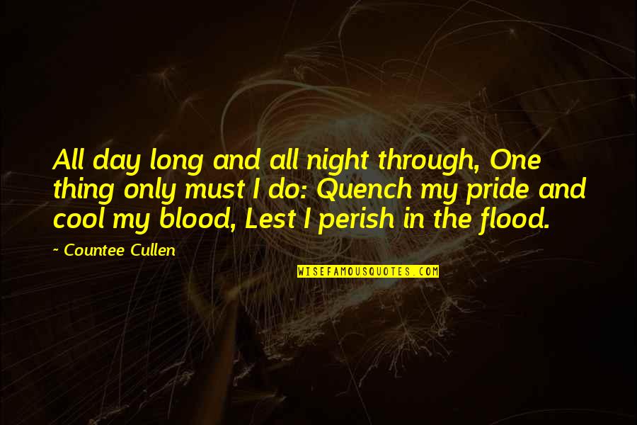 All Night Long Quotes By Countee Cullen: All day long and all night through, One