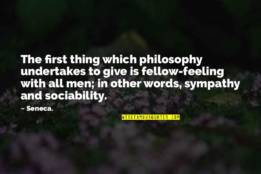 All Occasions Free Quotes By Seneca.: The first thing which philosophy undertakes to give