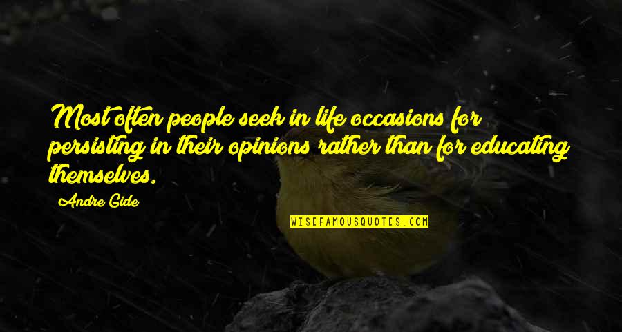 All Occasions Life Quotes By Andre Gide: Most often people seek in life occasions for