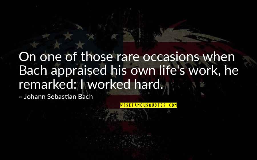 All Occasions Life Quotes By Johann Sebastian Bach: On one of those rare occasions when Bach All Occasions Life Quotes By Johann Sebastian Bach: On one of those rare occasions when Bach