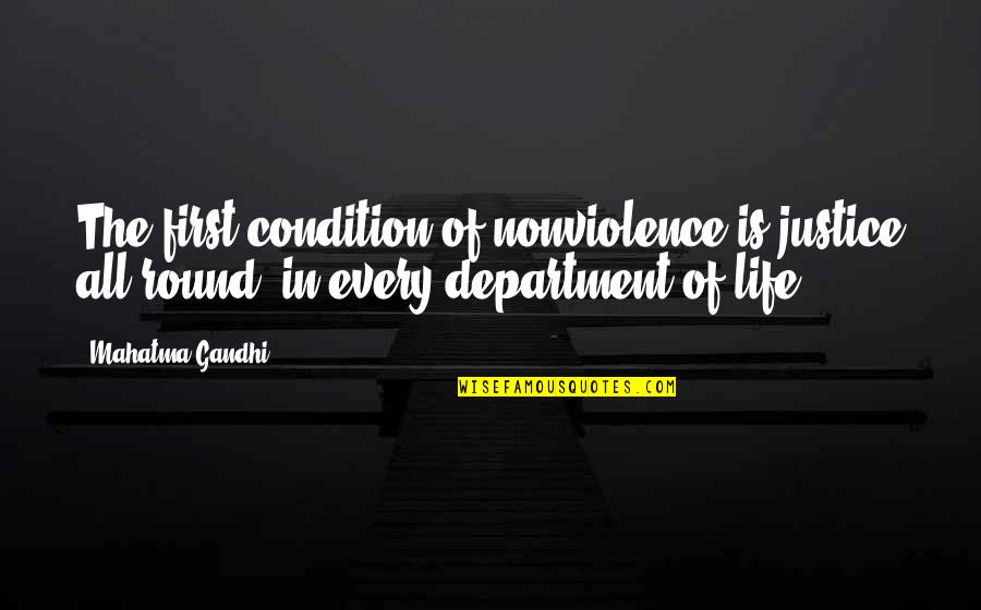 All Of Gandhi's Quotes By Mahatma Gandhi: The first condition of nonviolence is justice all All Of Gandhi's Quotes By Mahatma Gandhi: The first condition of nonviolence is justice all