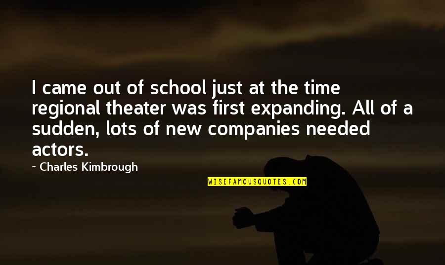 All Of Sudden Quotes By Charles Kimbrough: I came out of school just at the