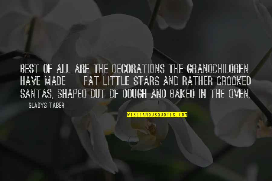 All Of The Stars Quotes By Gladys Taber: Best of all are the decorations the grandchildren