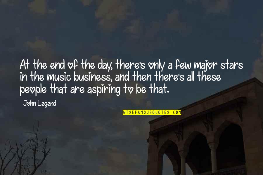 All Of The Stars Quotes By John Legend: At the end of the day, there's only