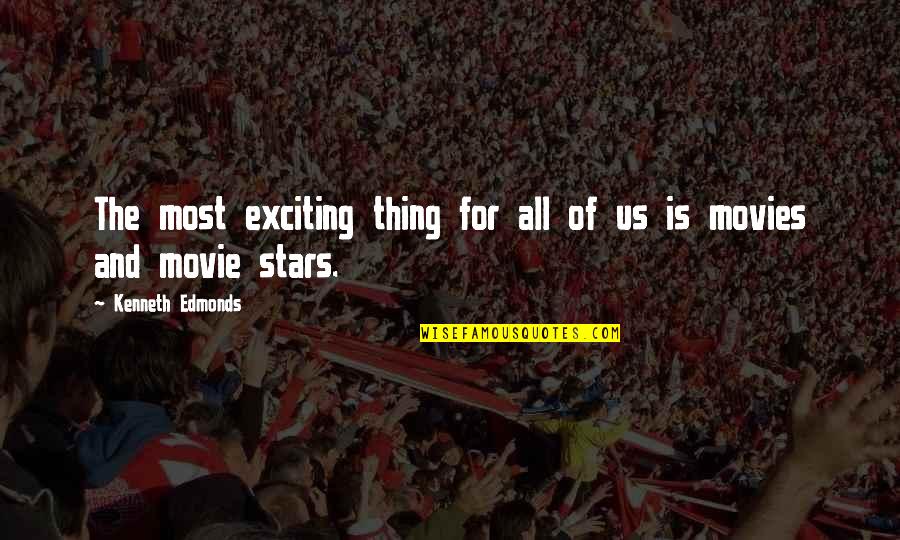 All Of The Stars Quotes By Kenneth Edmonds: The most exciting thing for all of us