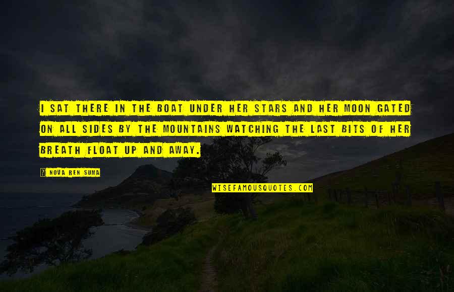 All Of The Stars Quotes By Nova Ren Suma: I sat there in the boat under her