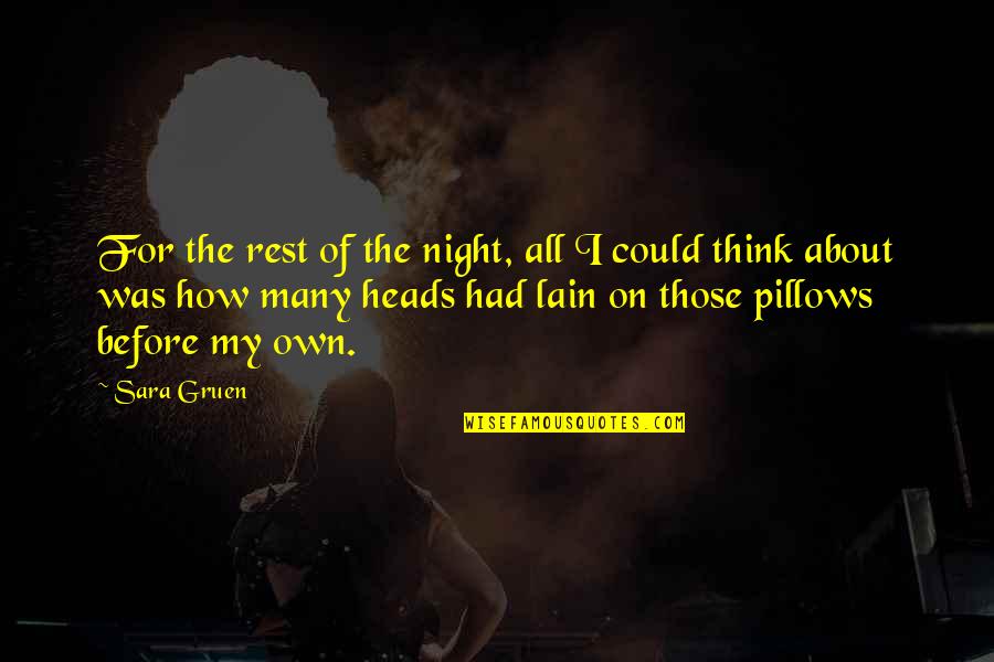 All On My Own Quotes By Sara Gruen: For the rest of the night, all I