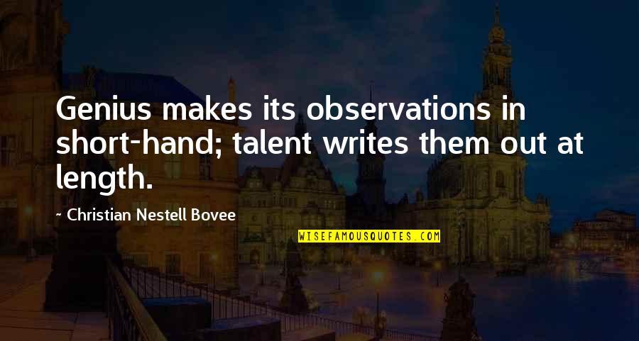 All People Smile In The Same Language Quote Quotes By Christian Nestell Bovee: Genius makes its observations in short-hand; talent writes All People Smile In The Same Language Quote Quotes By Christian Nestell Bovee: Genius makes its observations in short-hand; talent writes