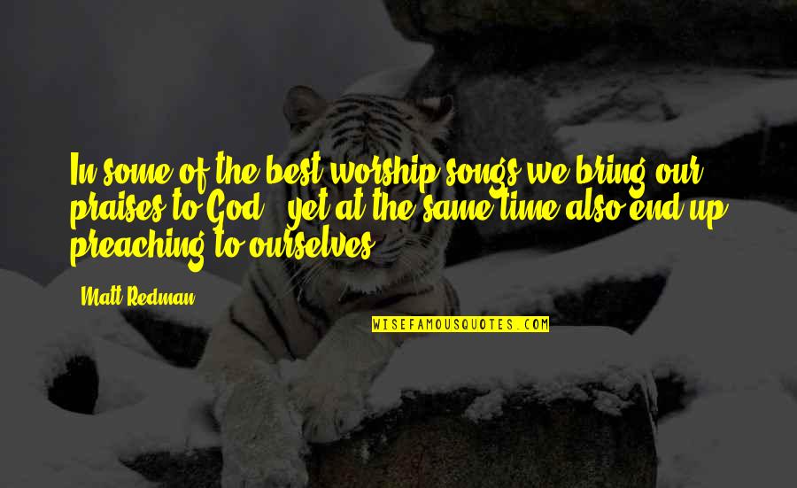 All Praises Quotes By Matt Redman: In some of the best worship songs we All Praises Quotes By Matt Redman: In some of the best worship songs we