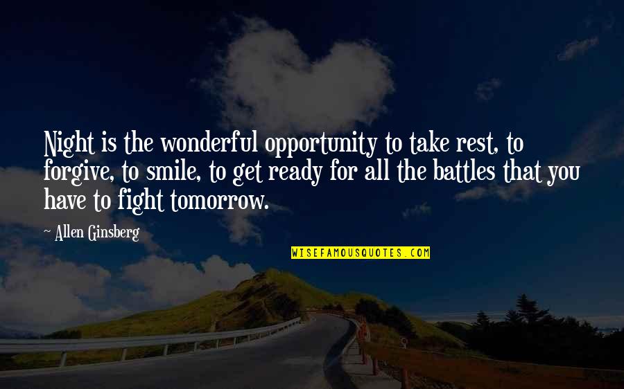 All Ready Quotes By Allen Ginsberg: Night is the wonderful opportunity to take rest,