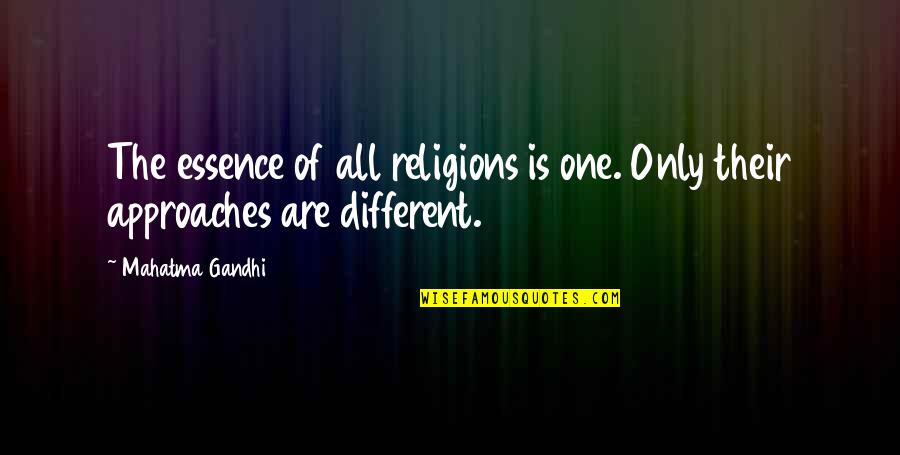 All Religions Are One Quotes By Mahatma Gandhi: The essence of all religions is one. Only