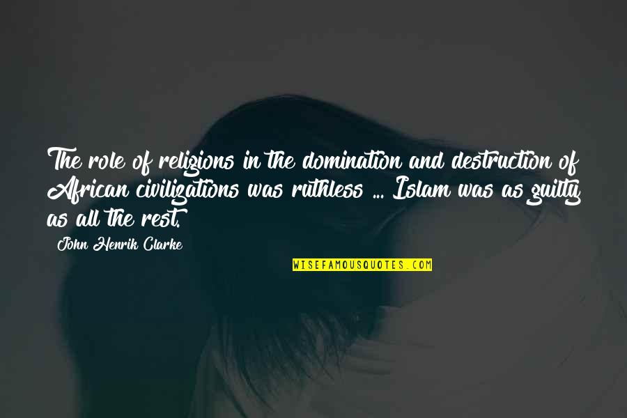 All Religions Quotes By John Henrik Clarke: The role of religions in the domination and