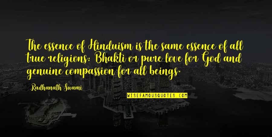 All Religions Quotes By Radhanath Swami: The essence of Hinduism is the same essence