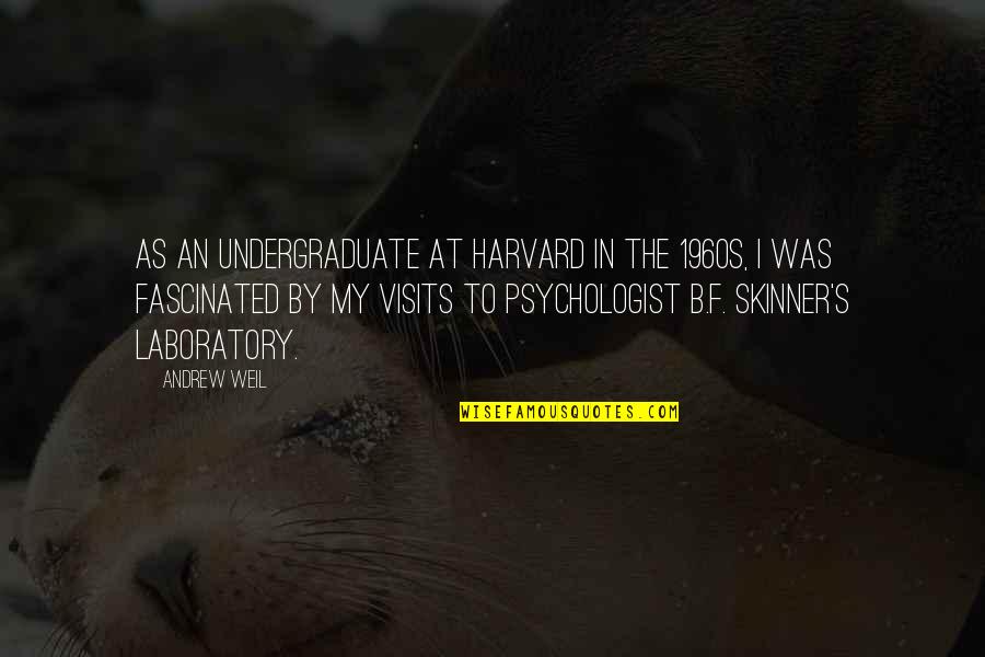 All Sad Naruto Quotes By Andrew Weil: As an undergraduate at Harvard in the 1960s, All Sad Naruto Quotes By Andrew Weil: As an undergraduate at Harvard in the 1960s,