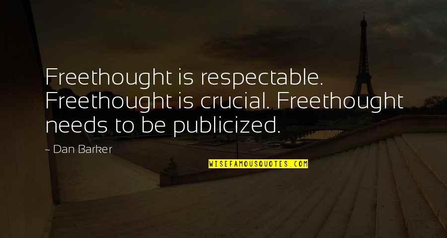 All Sad Naruto Quotes By Dan Barker: Freethought is respectable. Freethought is crucial. Freethought needs All Sad Naruto Quotes By Dan Barker: Freethought is respectable. Freethought is crucial. Freethought needs