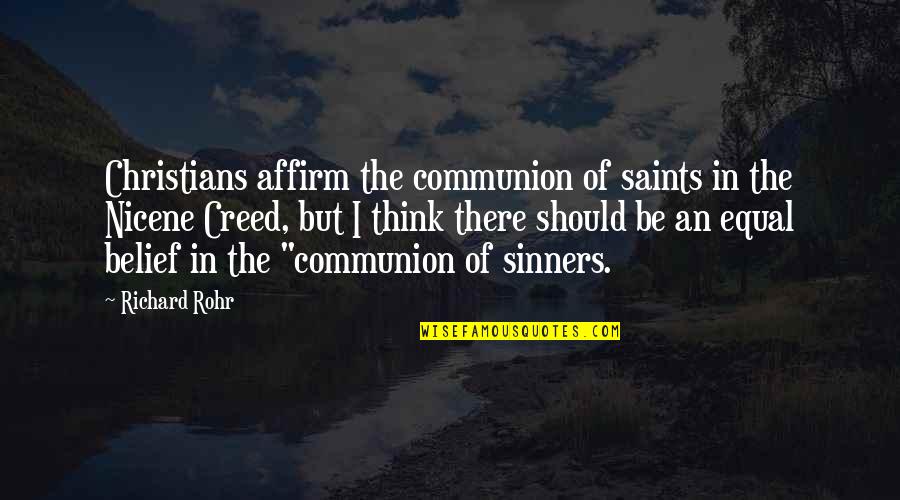 All Saints Were Sinners Quotes By Richard Rohr: Christians affirm the communion of saints in the