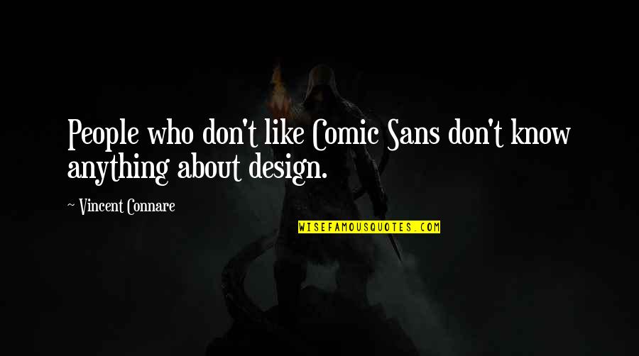 All Sans Quotes By Vincent Connare: People who don't like Comic Sans don't know
