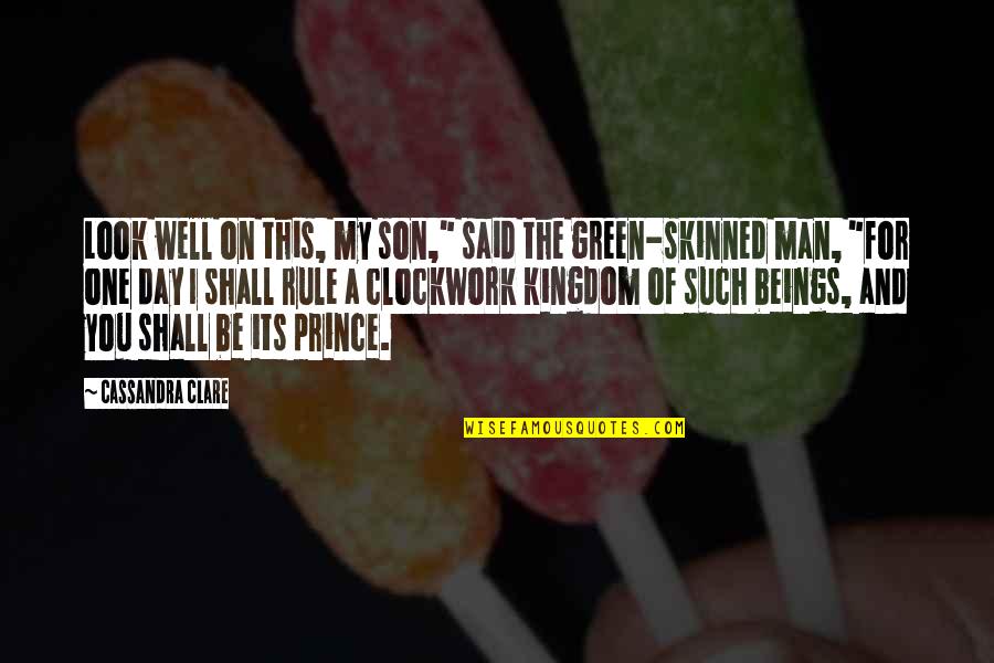 All Shall Be Well Quotes By Cassandra Clare: Look well on this, my son," said the All Shall Be Well Quotes By Cassandra Clare: Look well on this, my son," said the