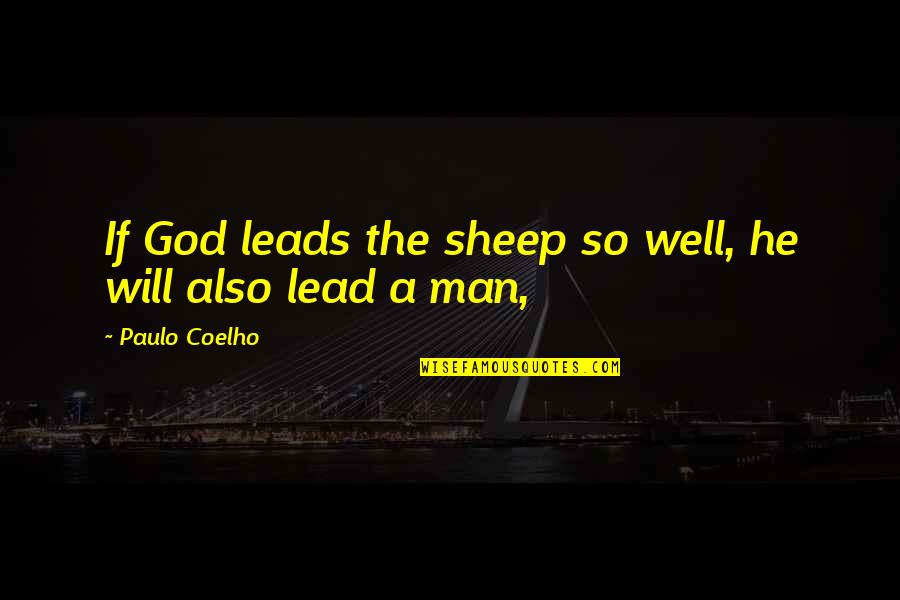 All Shulk Quotes By Paulo Coelho: If God leads the sheep so well, he