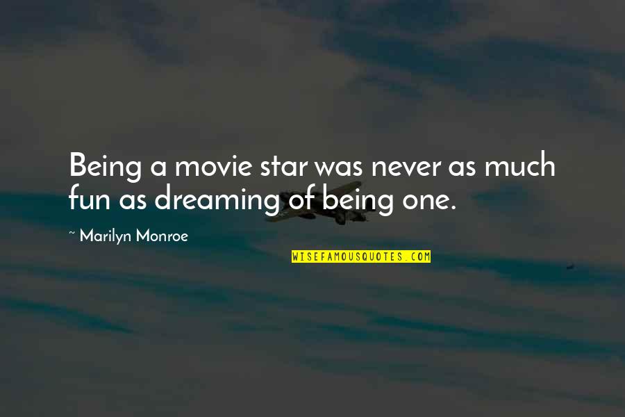 All Stars Movie Quotes By Marilyn Monroe: Being a movie star was never as much