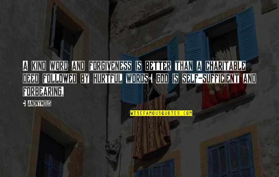 All Sufficient God Quotes By Anonymous: A kind word and forgiveness is better than All Sufficient God Quotes By Anonymous: A kind word and forgiveness is better than