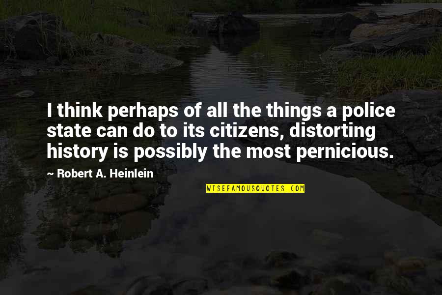 All Takeover Quotes By Robert A. Heinlein: I think perhaps of all the things a