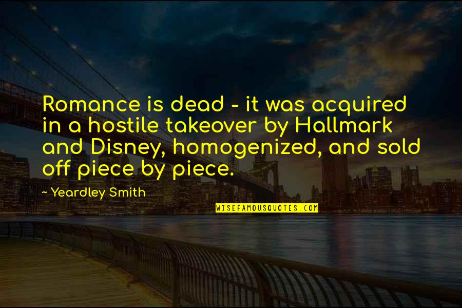 All Takeover Quotes By Yeardley Smith: Romance is dead - it was acquired in