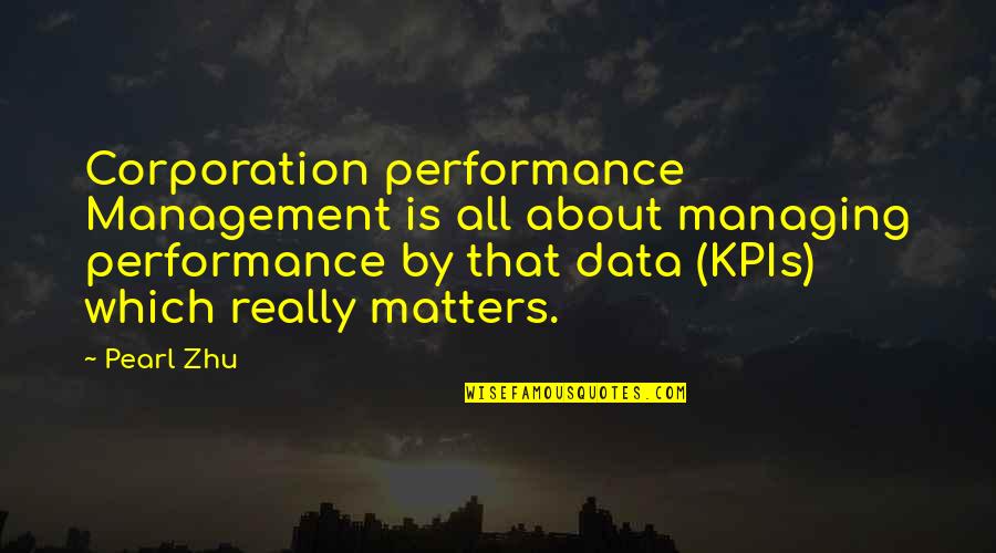All That Matters Is Quotes By Pearl Zhu: Corporation performance Management is all about managing performance