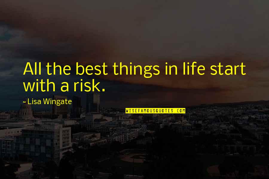 All The Best Things In Life Quotes By Lisa Wingate: All the best things in life start with