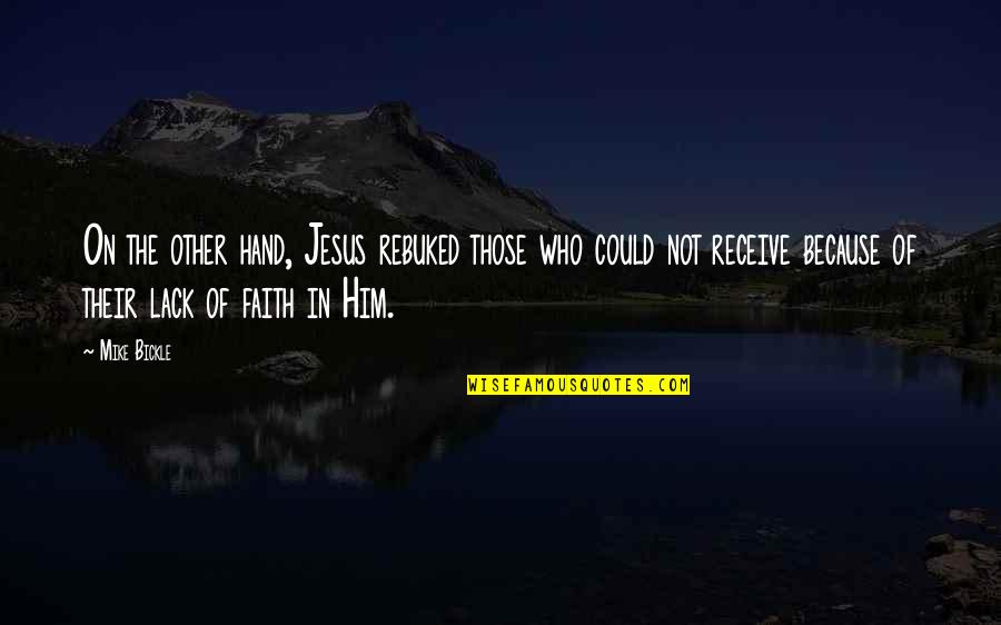 All The Good Guys Are Taken Quotes By Mike Bickle: On the other hand, Jesus rebuked those who All The Good Guys Are Taken Quotes By Mike Bickle: On the other hand, Jesus rebuked those who