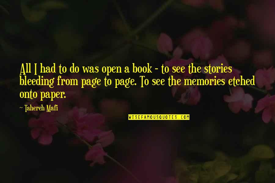 All The Memories We Had Quotes By Tahereh Mafi: All I had to do was open a