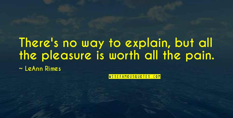 All The Pain Quotes By LeAnn Rimes: There's no way to explain, but all the