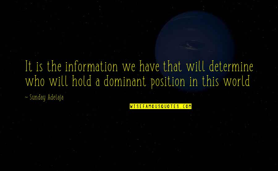 All The Riches In The World Quotes By Sunday Adelaja: It is the information we have that will