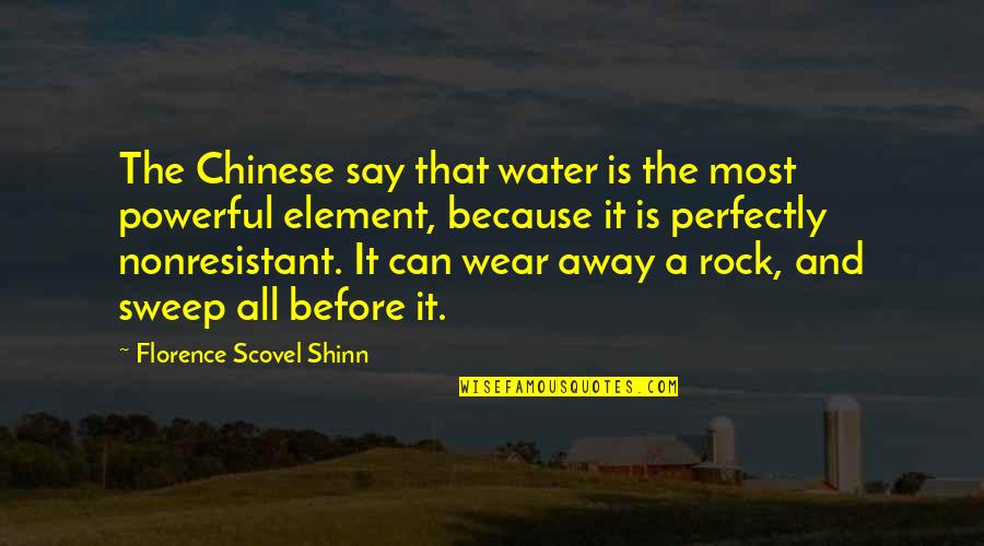 All The Rocks Quotes By Florence Scovel Shinn: The Chinese say that water is the most