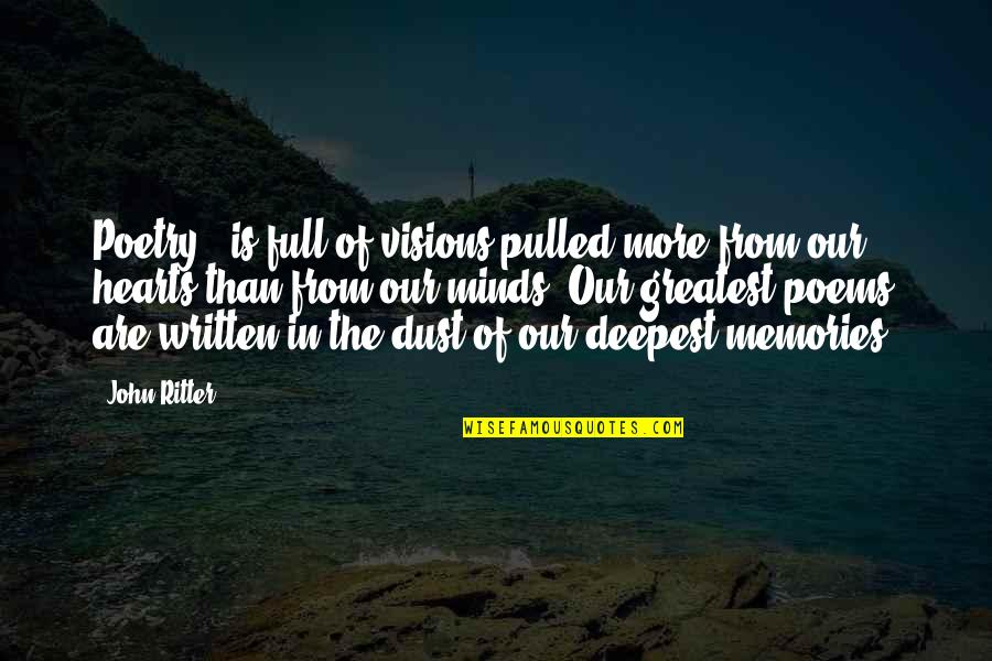 All The Visions Quotes By John Ritter: Poetry...is full of visions pulled more from our
