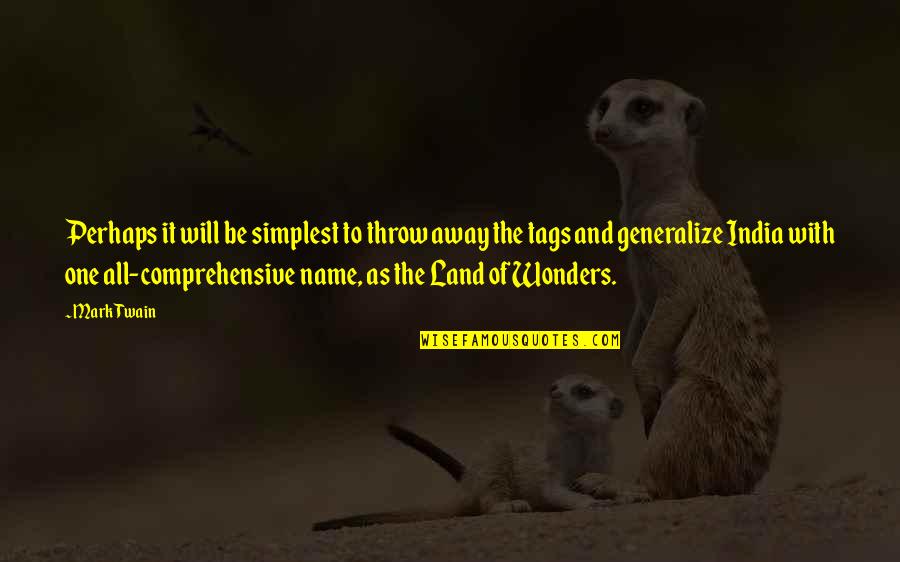 All The Wonders Quotes By Mark Twain: Perhaps it will be simplest to throw away All The Wonders Quotes By Mark Twain: Perhaps it will be simplest to throw away