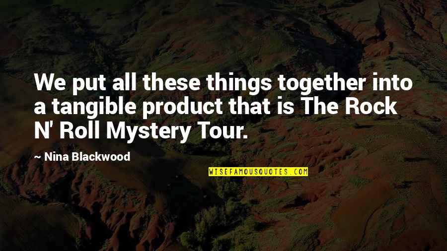 All These Quotes By Nina Blackwood: We put all these things together into a All These Quotes By Nina Blackwood: We put all these things together into a