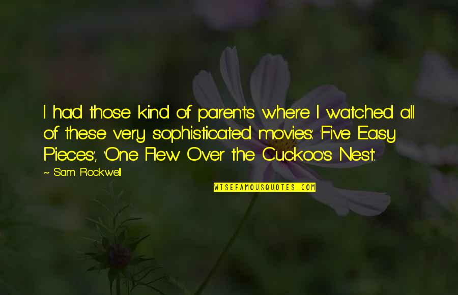 All These Quotes By Sam Rockwell: I had those kind of parents where I All These Quotes By Sam Rockwell: I had those kind of parents where I