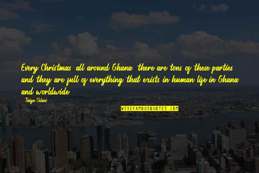 All These Quotes By Taiye Selasi: Every Christmas, all around Ghana, there are tons All These Quotes By Taiye Selasi: Every Christmas, all around Ghana, there are tons