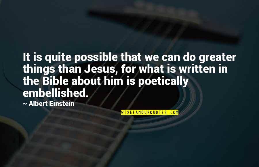 All Things Are Possible Bible Quotes By Albert Einstein: It is quite possible that we can do
