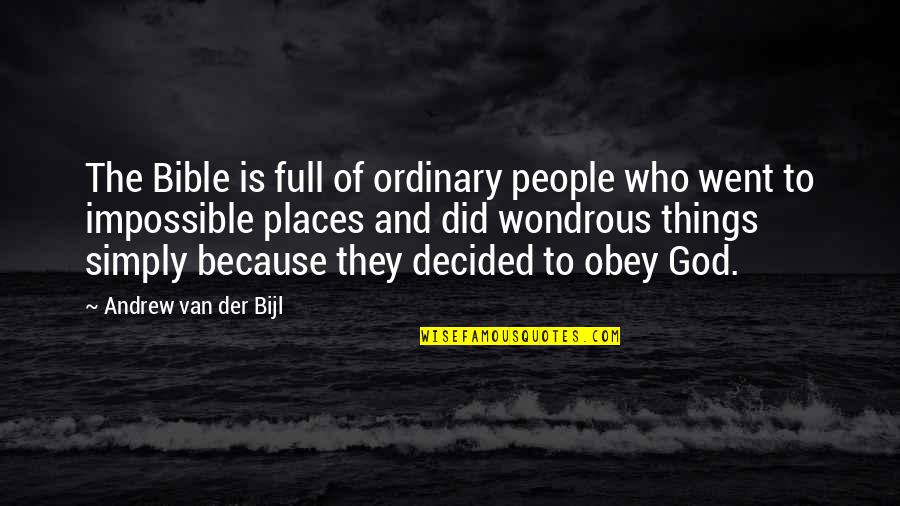 All Things Bible Quotes By Andrew Van Der Bijl: The Bible is full of ordinary people who